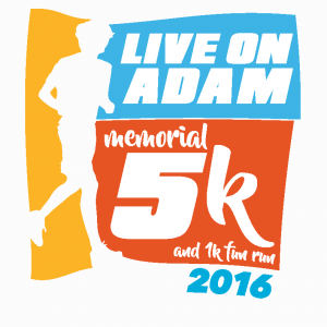 Text says "Live on Adam. Memorial 5K and 1K fun run 2016."