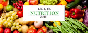 "March is Nutrition Month" different types of fruits and vegetables