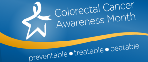 "Colorectal Cancer Awareness Month" "preventable, treatable, beatable